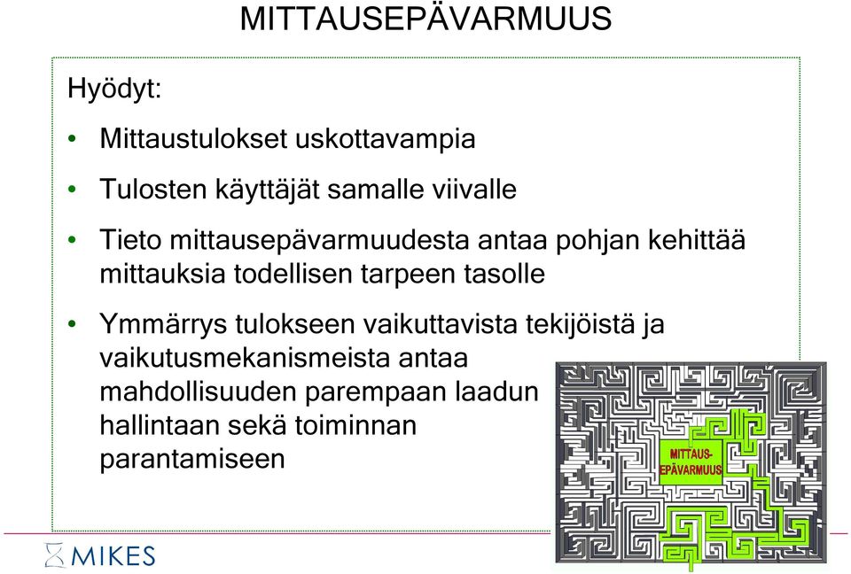 todellisen tarpeen tasolle Ymmärrys tulokseen vaikuttavista tekijöistä ja