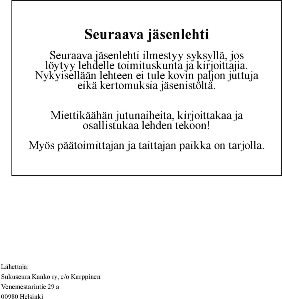 Miettikäähän jutunaiheita, kirjoittakaa ja osallistukaa lehden tekoon!