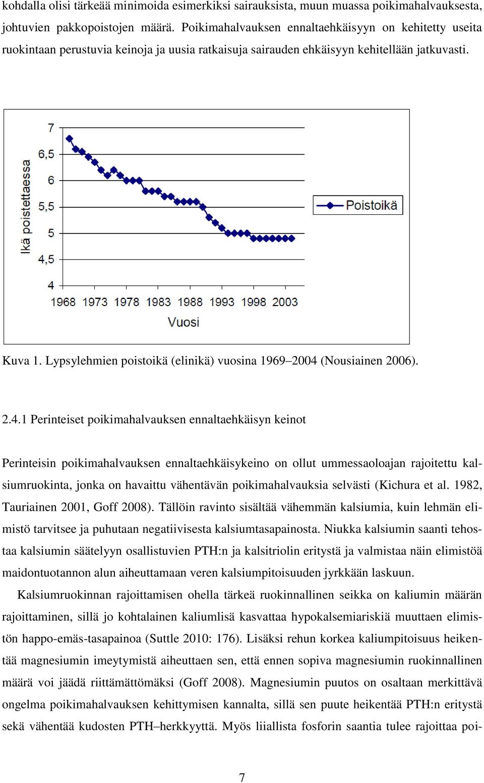 Lypsylehmien poistoikä (elinikä) vuosina 1969 2004 