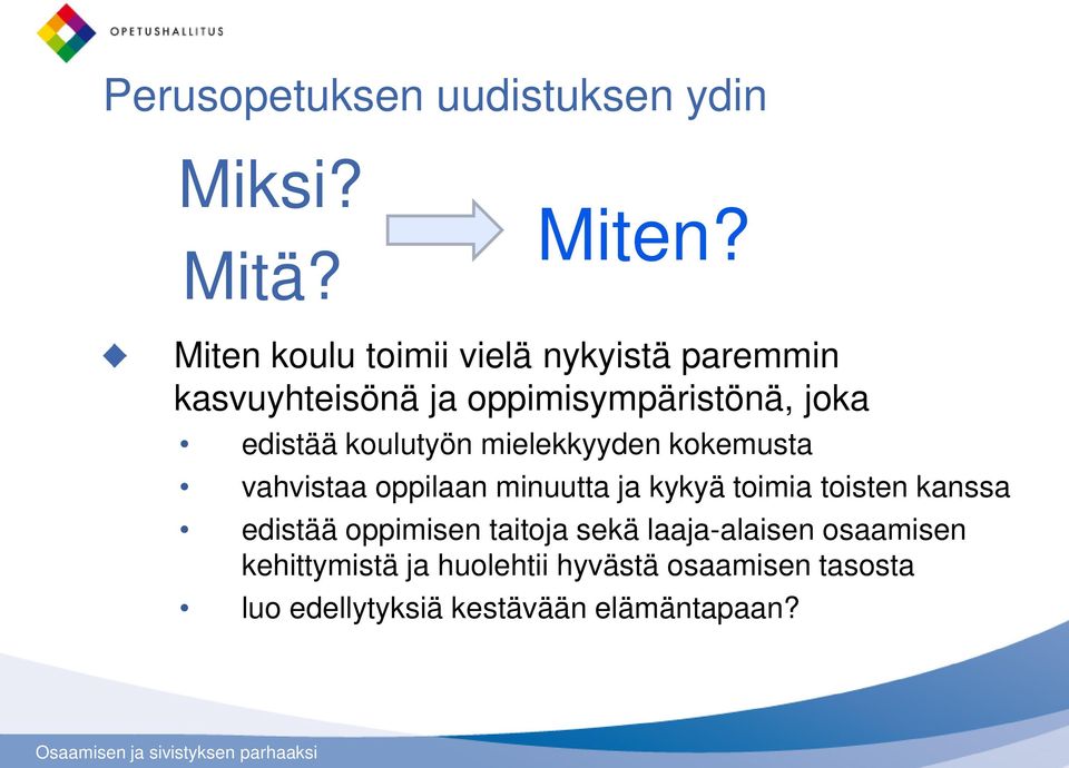 koulutyön mielekkyyden kokemusta vahvistaa oppilaan minuutta ja kykyä toimia toisten kanssa