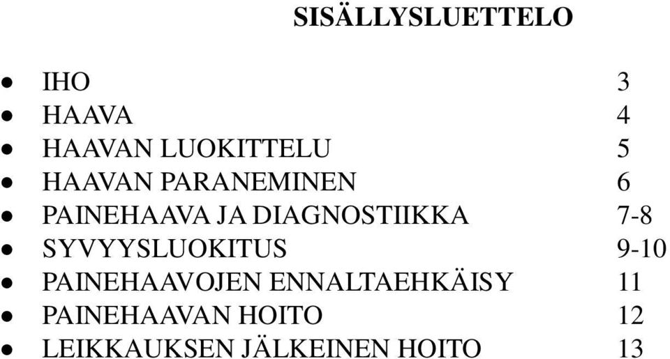 7-8 SYVYYSLUOKITUS 9-10 PAINEHAAVOJEN