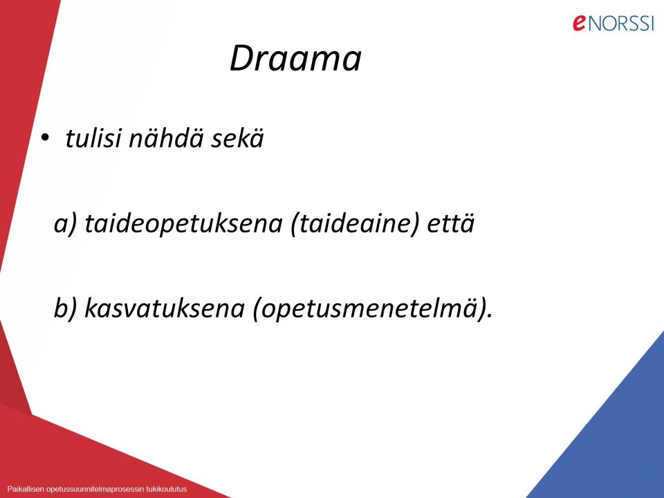 (taideaine) että b)