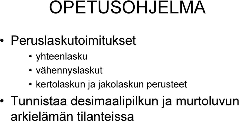 ja jakolaskun perusteet Tunnistaa