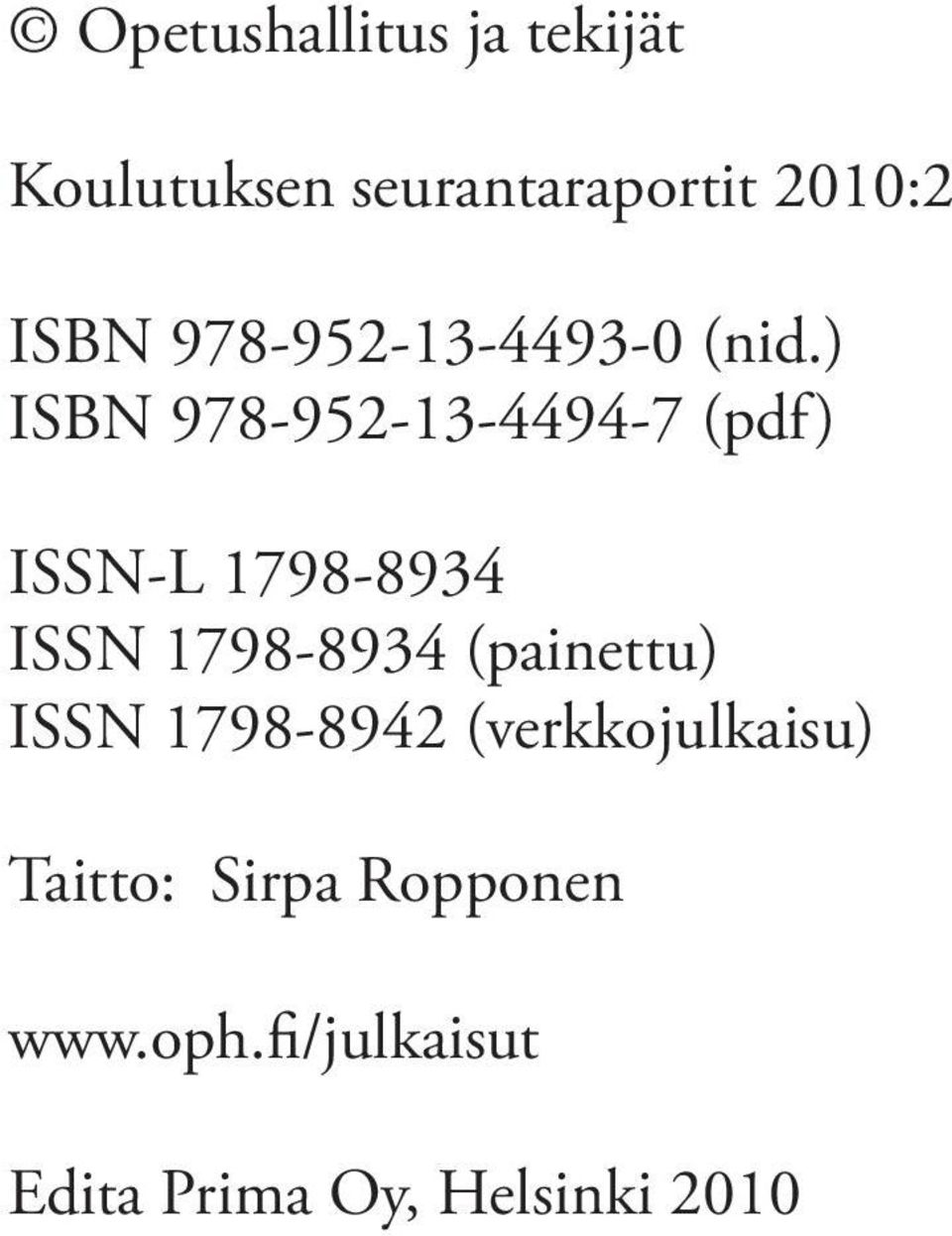 ) ISBN 978-952-13-4494-7 (pdf) ISSN-L 1798-8934 ISSN 1798-8934
