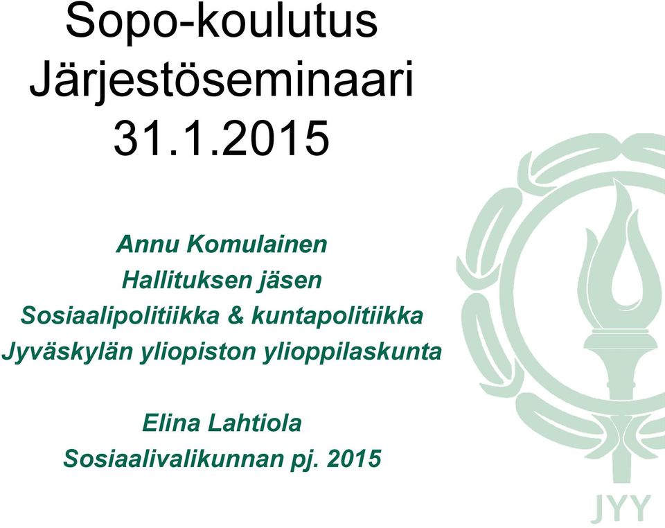 Sosiaalipolitiikka & kuntapolitiikka Jyväskylän