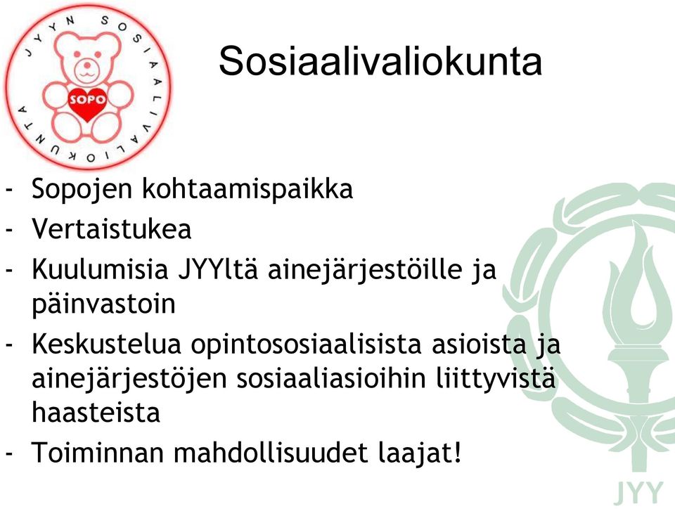 Keskustelua opintososiaalisista asioista ja ainejärjestöjen