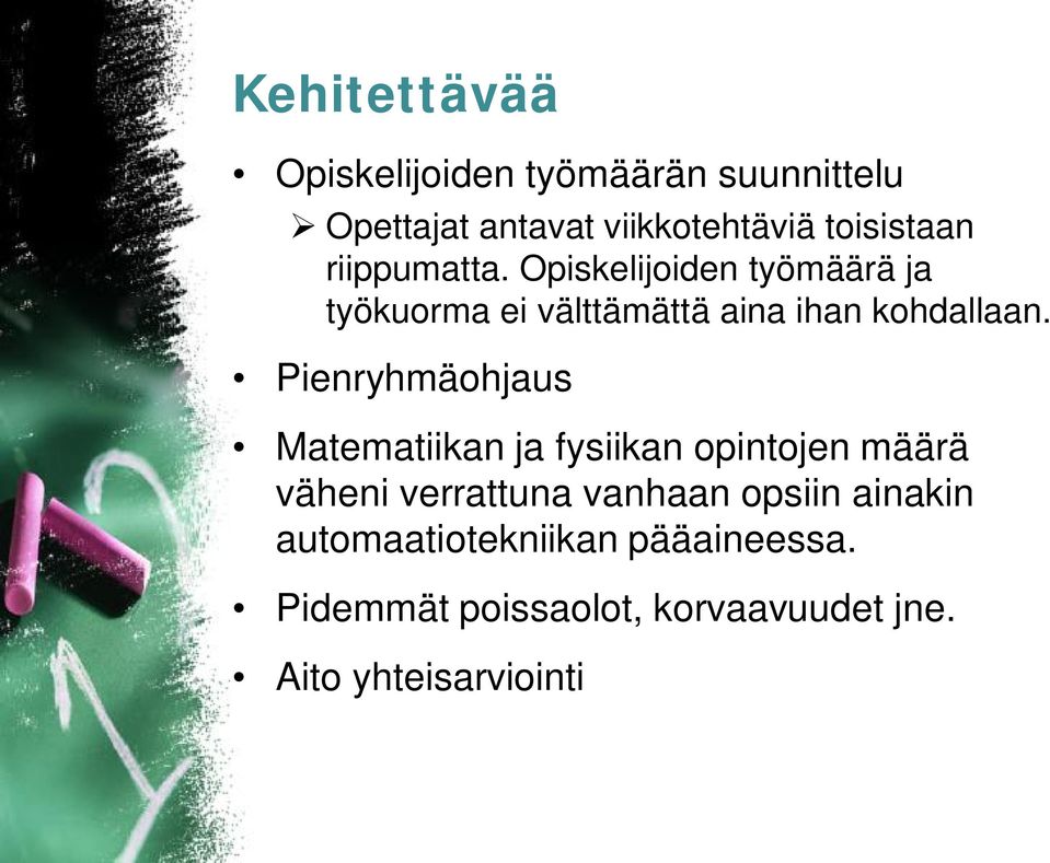 Opiskelijoiden työmäärä ja työkuorma ei välttämättä aina ihan kohdallaan.