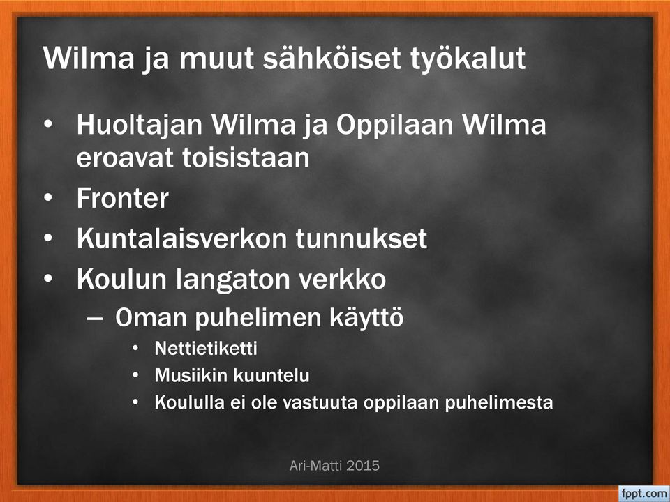 Koulun langaton verkko Oman puhelimen käyttö Nettietiketti