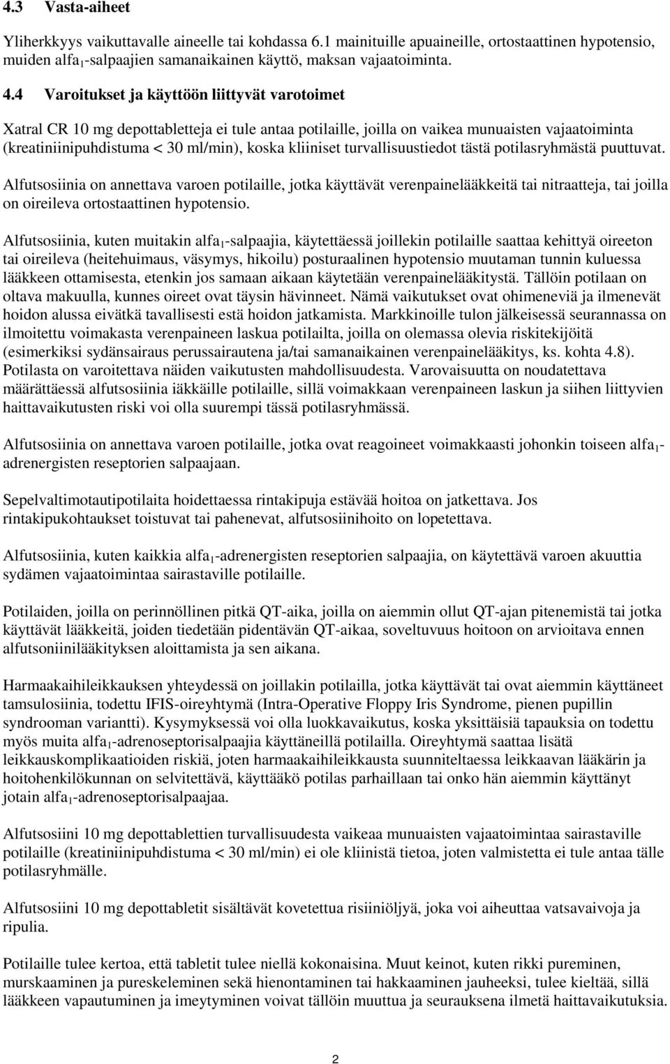 turvallisuustiedot tästä potilasryhmästä puuttuvat.