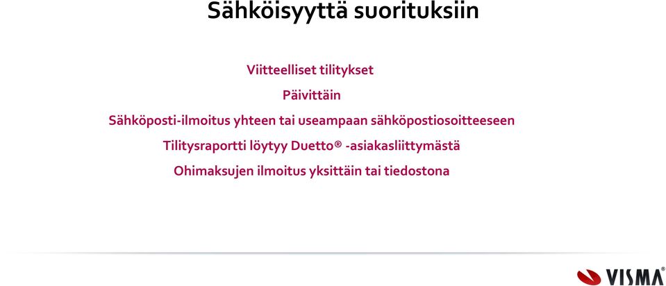 sähköpostiosoitteeseen Tilitysraportti löytyy Duetto