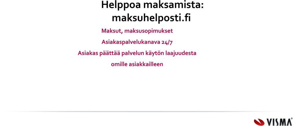 Asiakaspalvelukanava 24/7 Asiakas