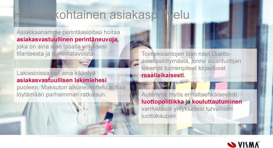 Maksuton alkuneuvottelu auttaa löytämään parhaimman ratkaisun.