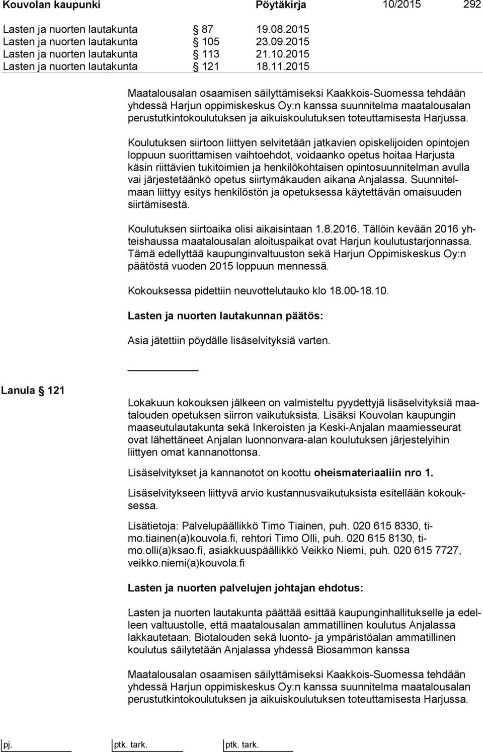 toteuttamisesta Har jus sa.