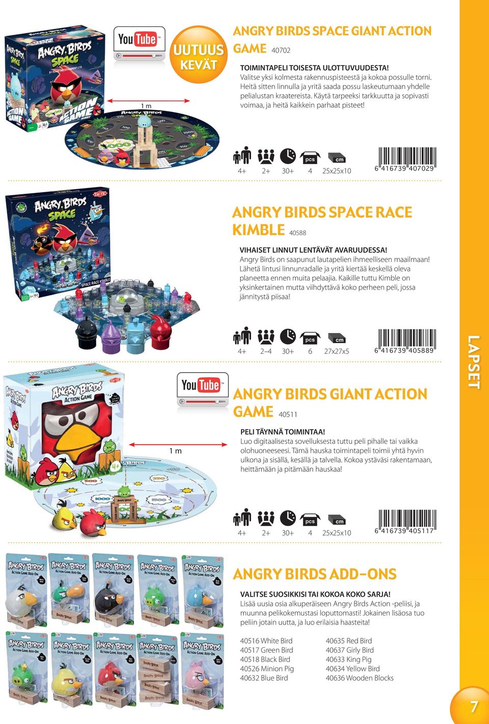 4+ 2+ 30+ 4 6 416739 407029 ANGRY BIRDS SPACE RACE KIMBLE 40588 VIHAISET LINNUT LENTÄVÄT AVARUUDESSA! Angry Birds on saapunut lautapelien ihmeelliseen maailmaan!