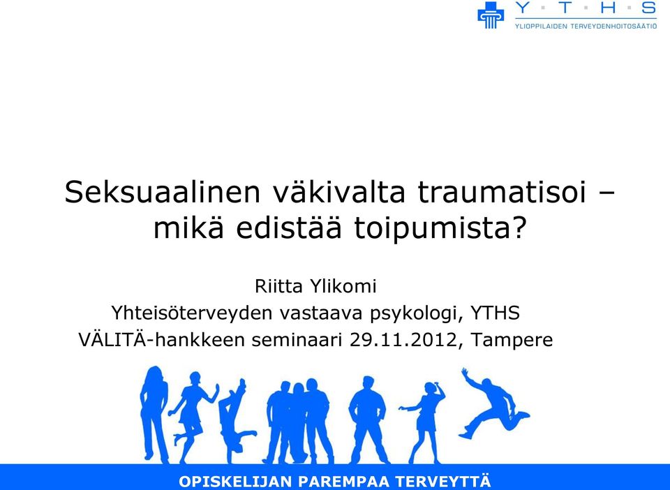 Riitta Ylikomi Yhteisöterveyden vastaava