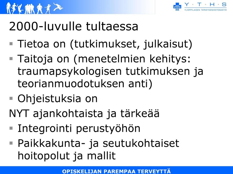 teorianmuodotuksen anti) Ohjeistuksia on NYT ajankohtaista ja