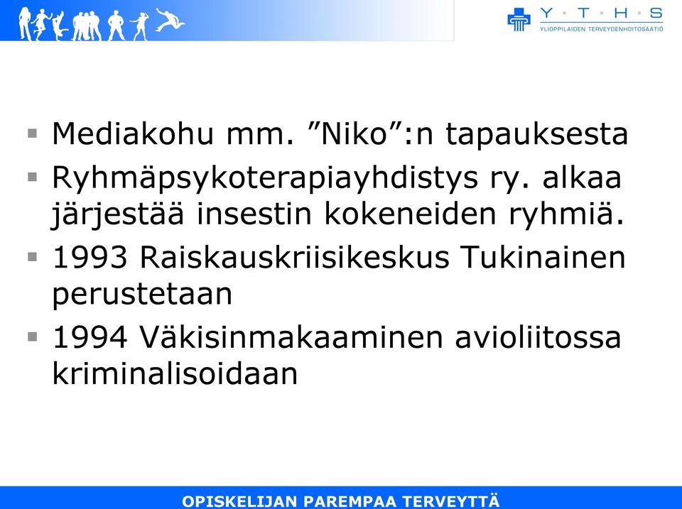 alkaa järjestää insestin kokeneiden ryhmiä.