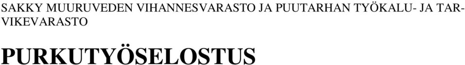 PUUTARHAN TYÖKALU- JA