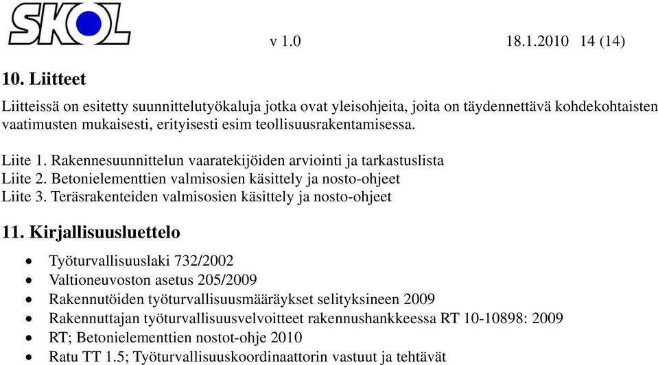 Teräsrakenteiden valmisosien käsittely ja nosto-ohjeet 11.