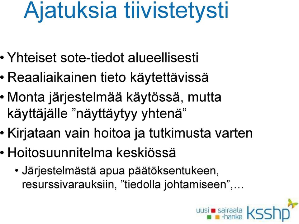 näyttäytyy yhtenä Kirjataan vain hoitoa ja tutkimusta varten