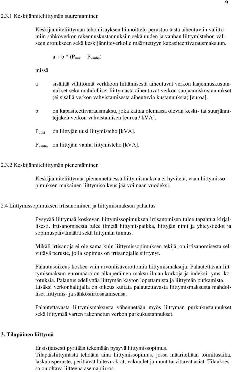 väliseen erotukseen sekä keskijänniteverkolle määritettyyn kapasiteettivarausmaksuun.