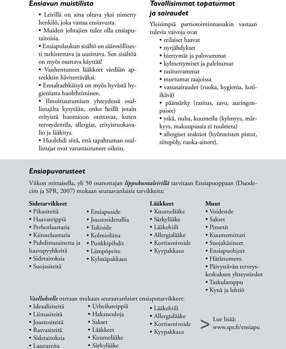 Ennaltaehkäisyä on myös hyvästä hygieniasta huolehtiminen.