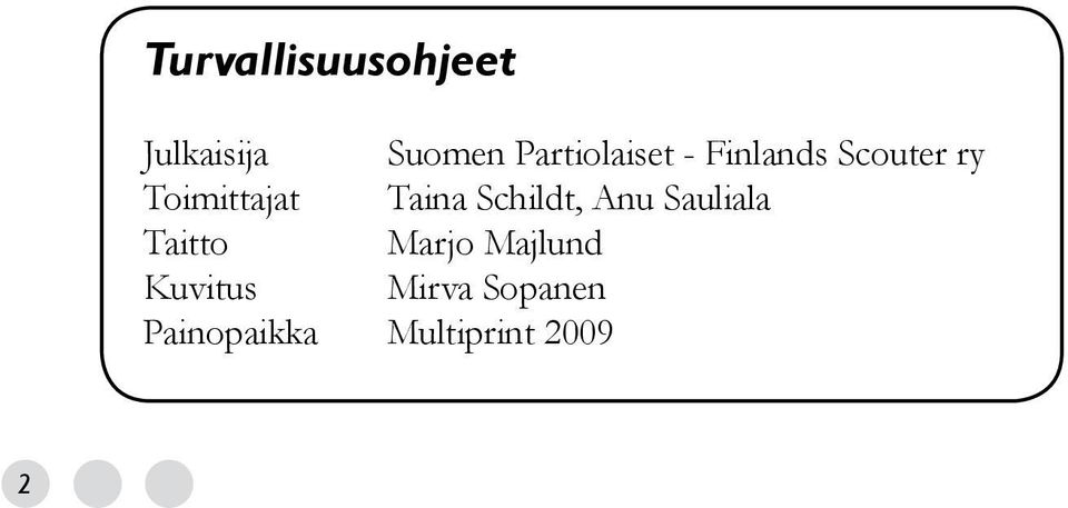 Toimittajat Taina Schildt, Anu Sauliala