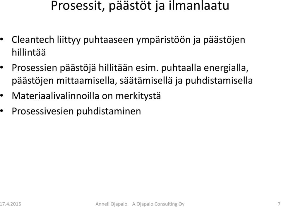 puhtaalla energialla, päästöjen mittaamisella, säätämisellä ja puhdistamisella
