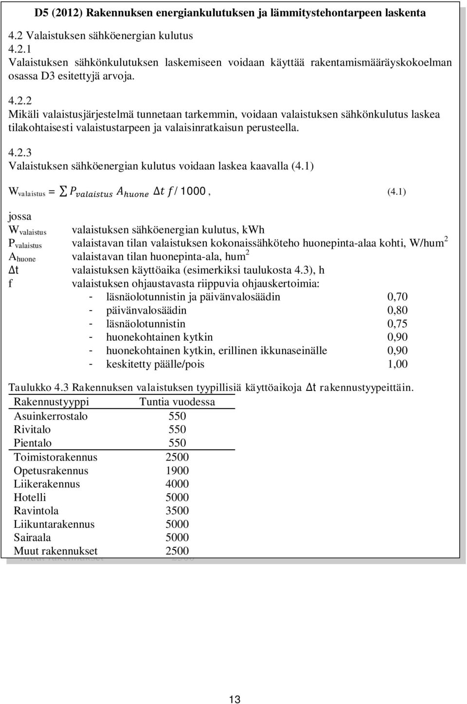 1) W valaistus = /1000, (4.