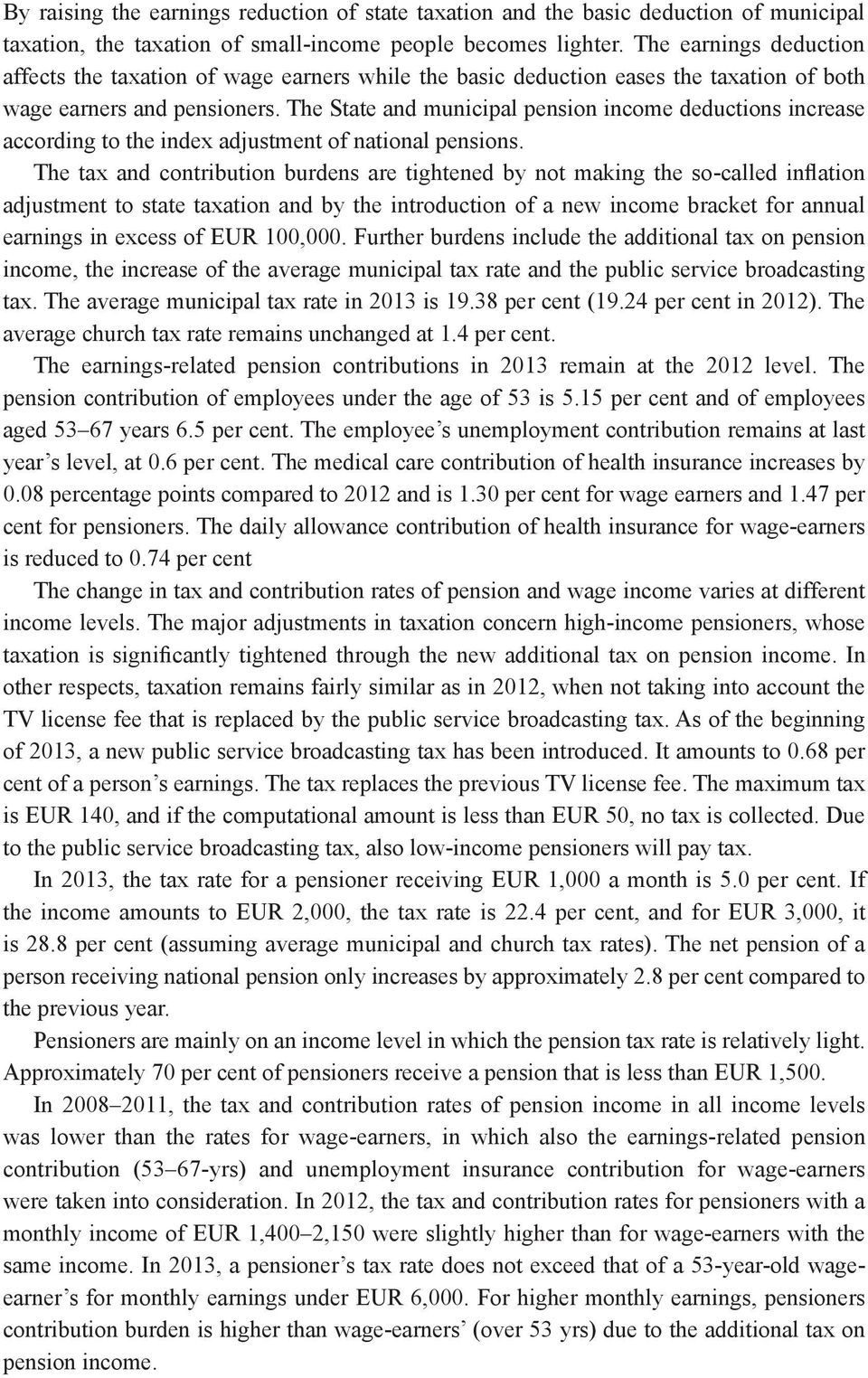 The State and municipal pension income deductions increase according to the index adjustment of national pensions.