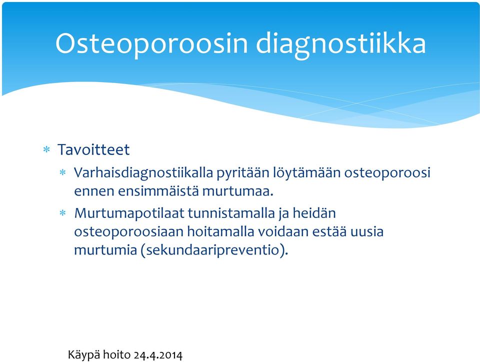 Murtumapotilaat tunnistamalla ja heidän