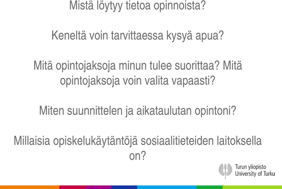 Mitä opintojaksoja minun tulee suorittaa?