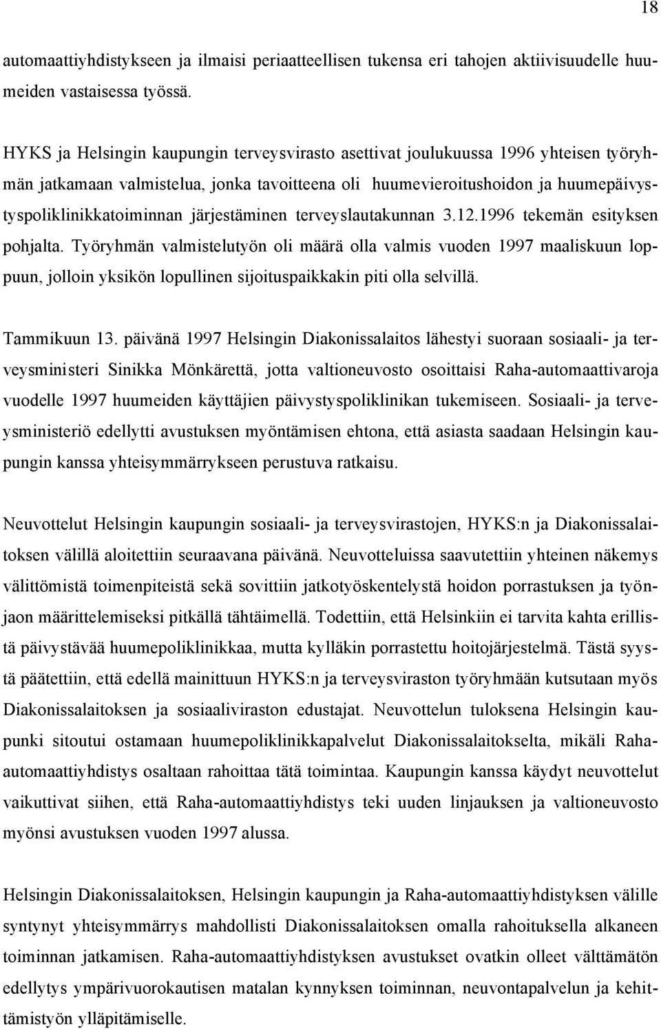 järjestäminen terveyslautakunnan 3.12.1996 tekemän esityksen pohjalta.