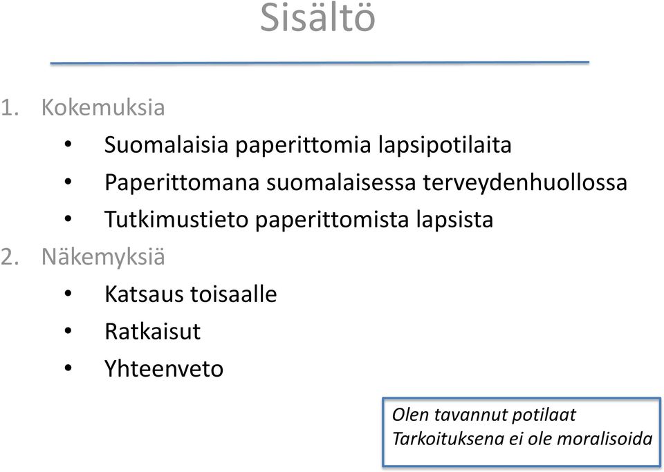 Paperittomana suomalaisessa terveydenhuollossa Tutkimustieto