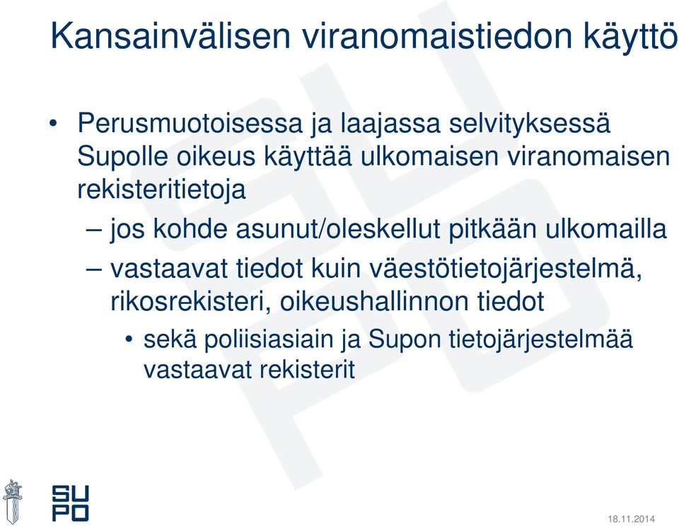 asunut/oleskellut pitkään ulkomailla vastaavat tiedot kuin väestötietojärjestelmä,