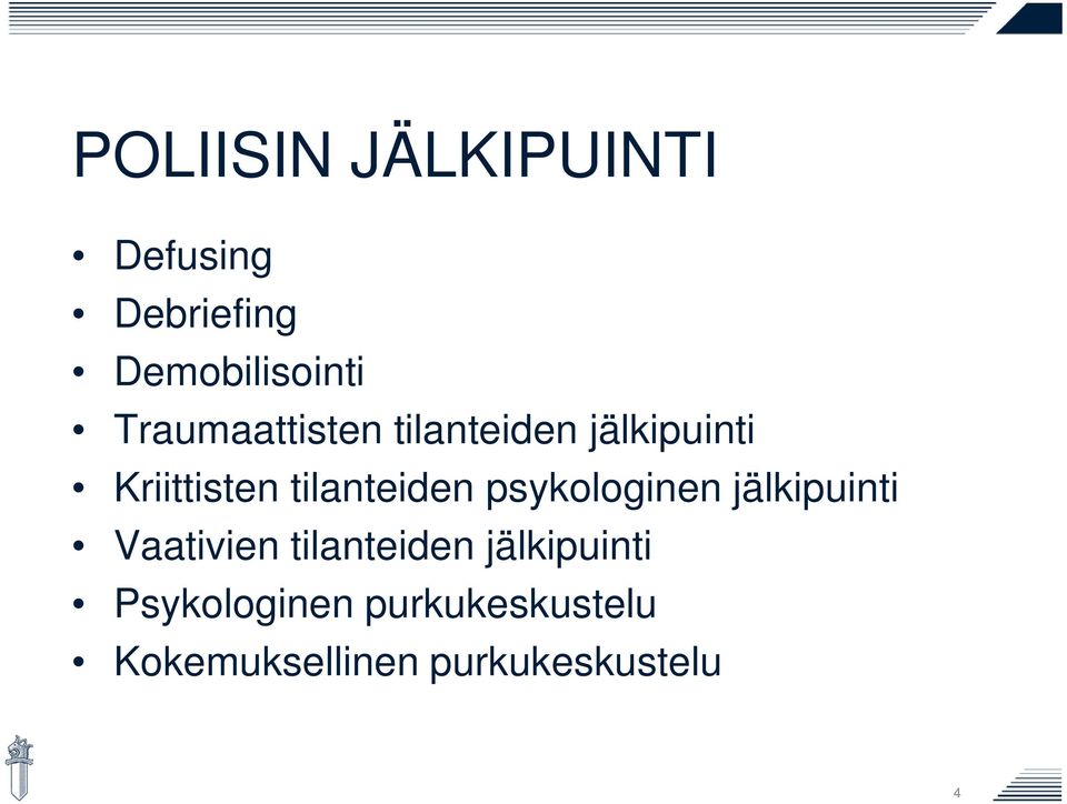 tilanteiden psykologinen jälkipuinti Vaativien tilanteiden