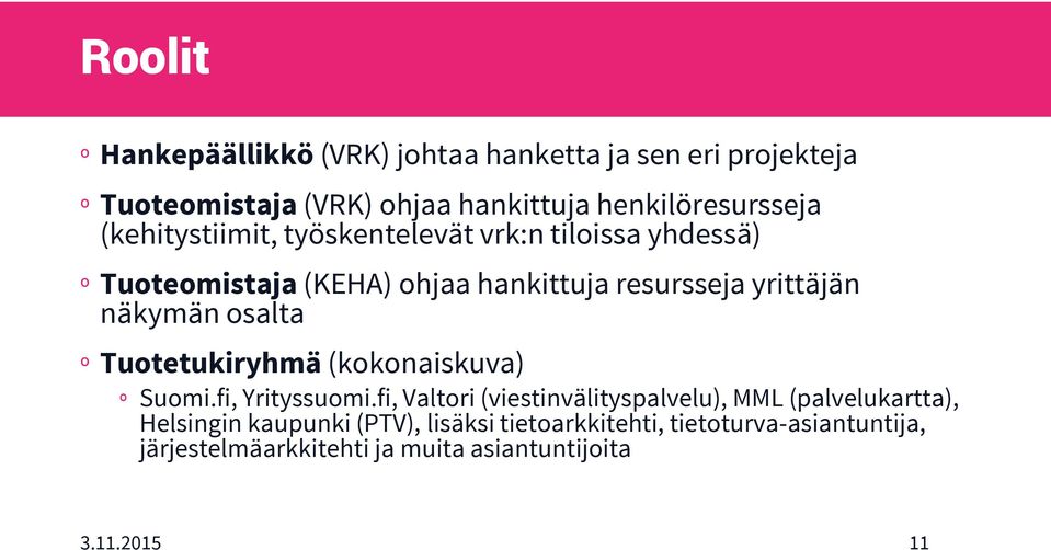 yrittäjän näkymän osalta º Tuotetukiryhmä (kokonaiskuva) º Suomi.fi, Yrityssuomi.