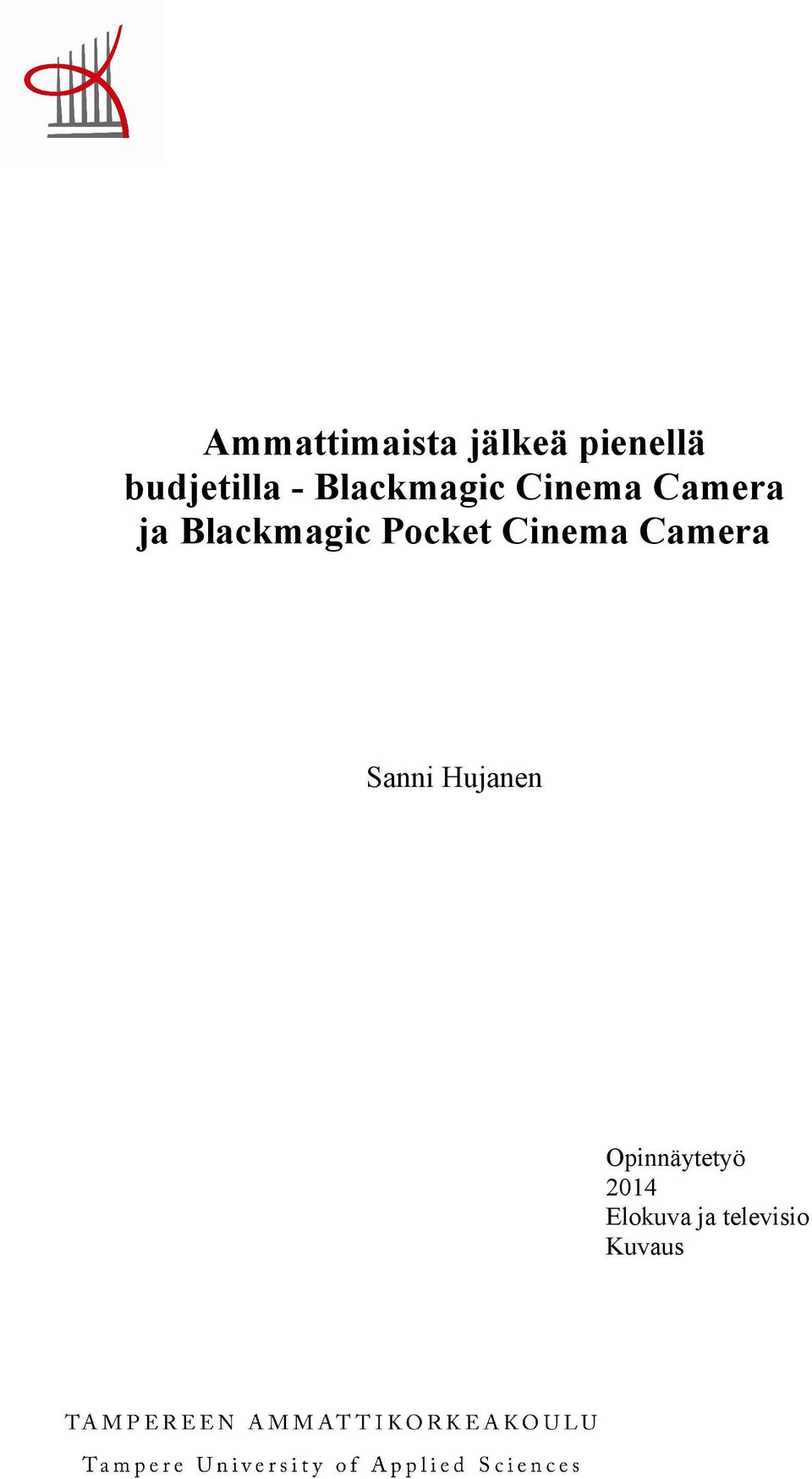 Pocket Cinema Camera Sanni Hujanen