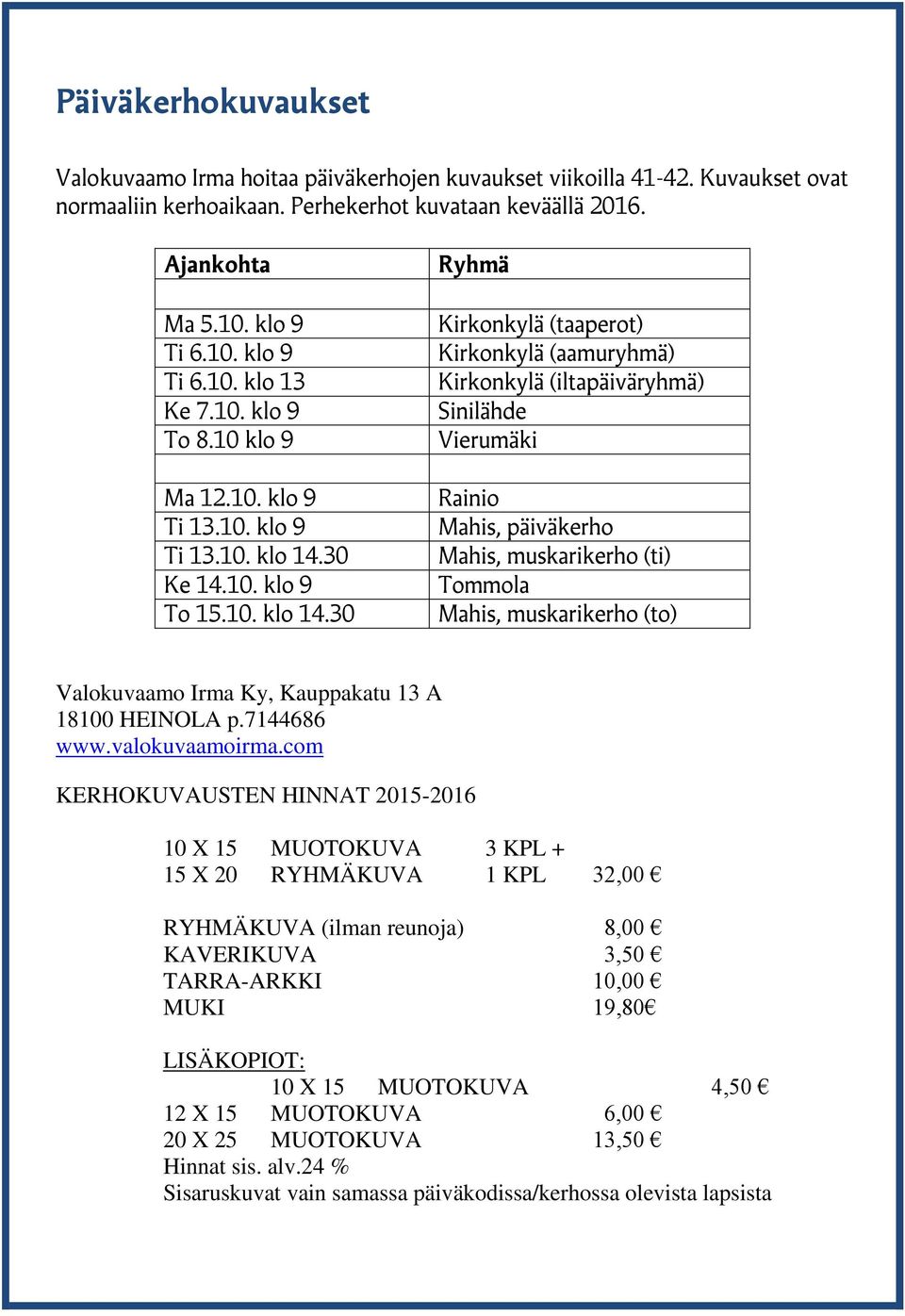 30 Ke 14.10. klo 9 To 15.10. klo 14.