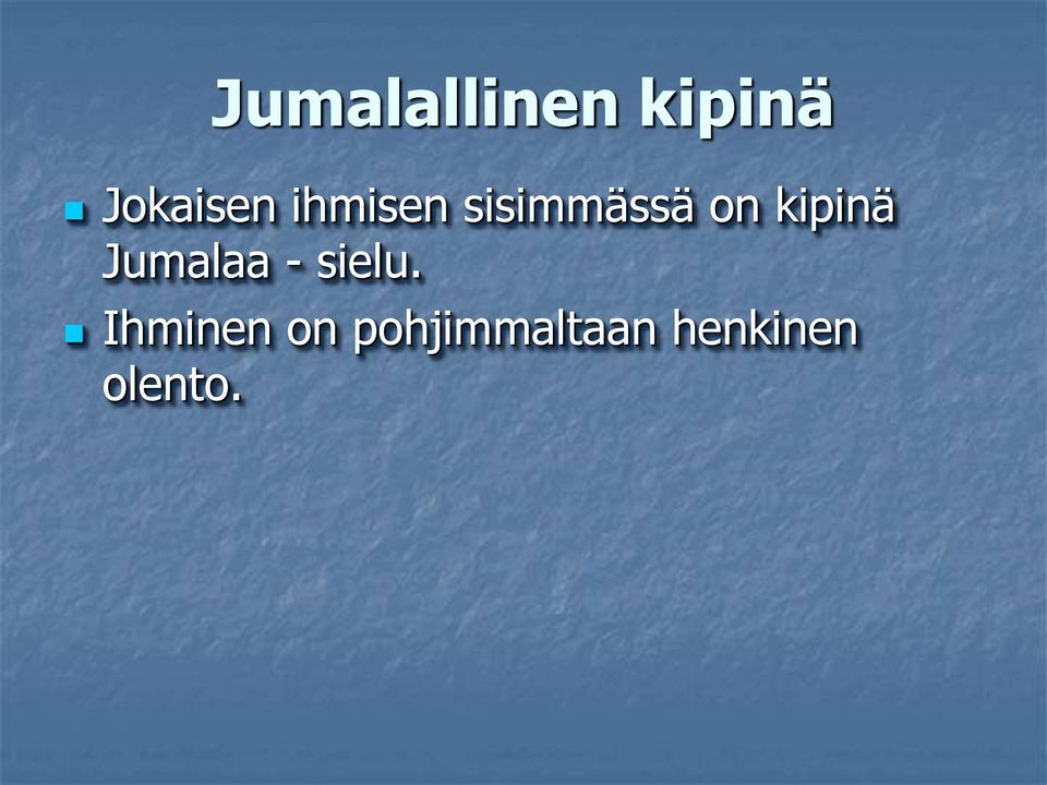 Jumalaa - sielu.