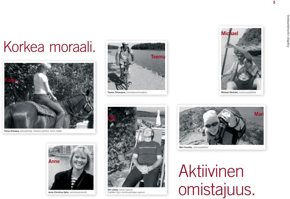 Ekström, vuokrauspäällikkö Olli Mari Kaisa Arovaara, talousjohtaja, Sisäiset palvelut -tiimin