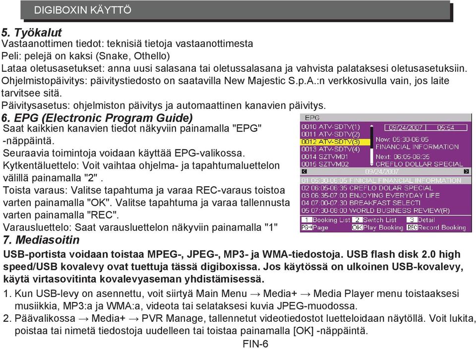 oletusasetuksiin. Ohjelmistopäivitys: päivitystiedosto on saatavilla New Majestic S.p.A.:n verkkosivulla vain, jos laite tarvitsee sitä.