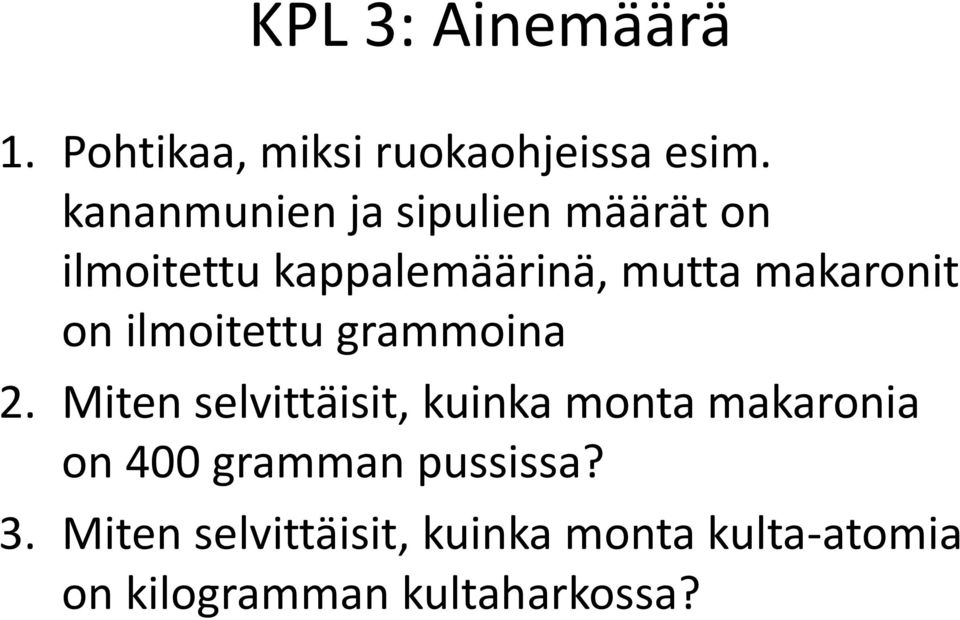 on ilmoitettu grammoina 2.