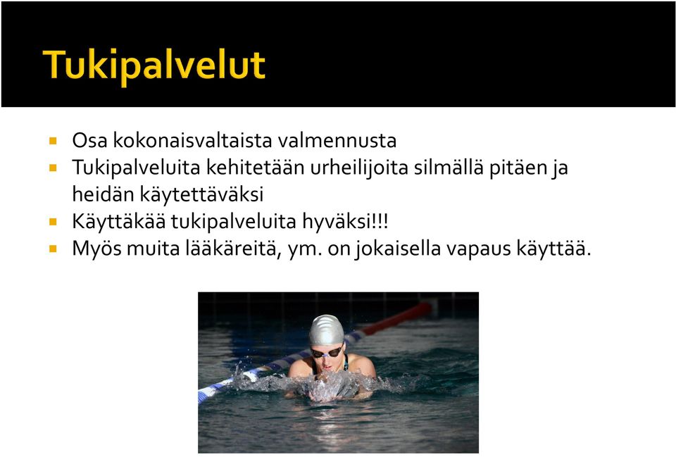 käytettäväksi Käyttäkää tukipalveluita hyväksi!