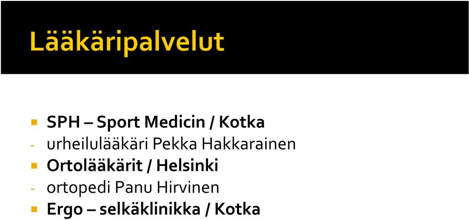 Ortolääkärit / Helsinki -