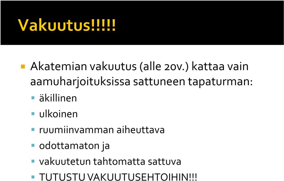 tapaturman: äkillinen ulkoinen ruumiinvamman