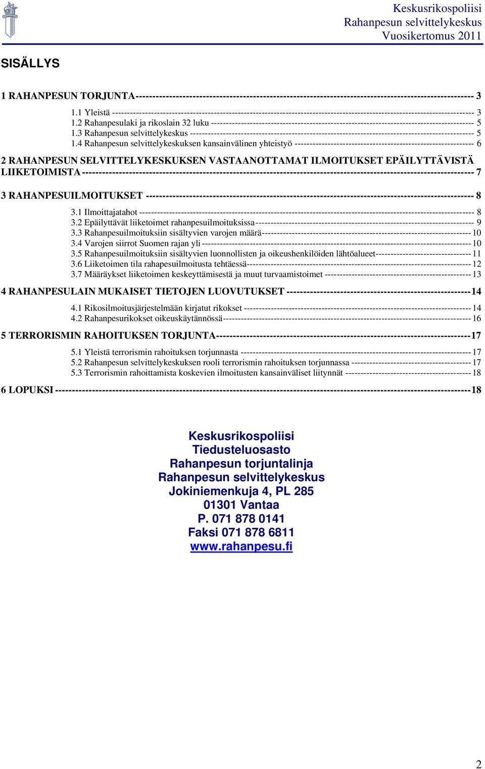 2 Rahanpesulaki ja rikoslain 32 luku ---------------------------------------------------------------------------------------- 5 1.