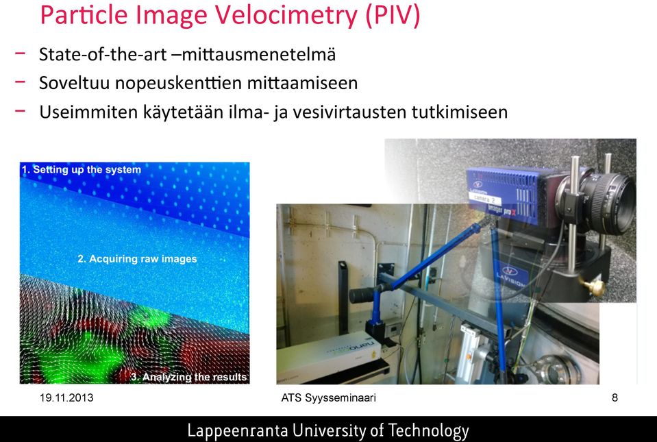 mivaamiseen Useimmiten käytetään ilma- ja