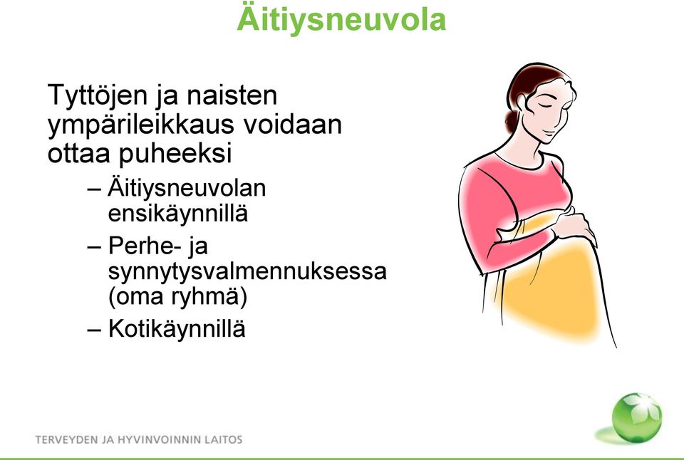 Äitiysneuvolan ensikäynnillä Perhe- ja