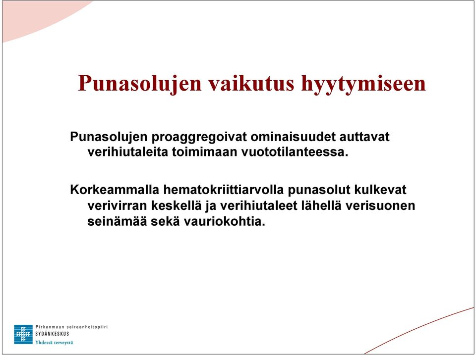 Korkeammalla hematokriittiarvolla punasolut kulkevat verivirran